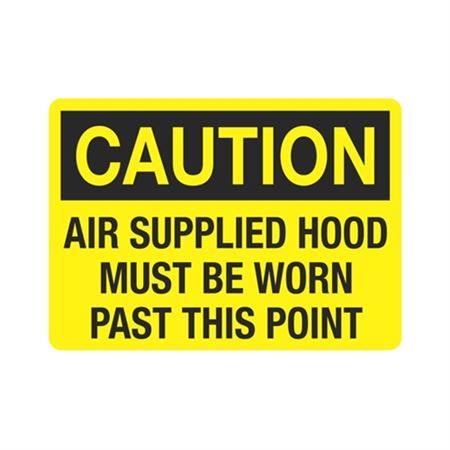 Caution Air Supplied Hood Must Be Worn Past This Point Sign